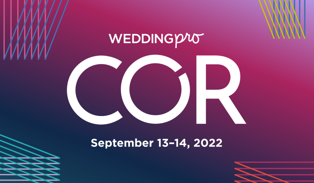 8 Reasons to Attend WeddingPro COR 2022